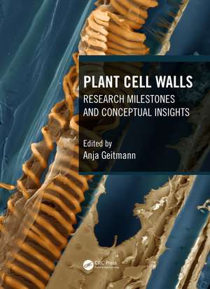 Plant Cell Walls: Research Milestones and Conceptual Insights de Anja Geitmann