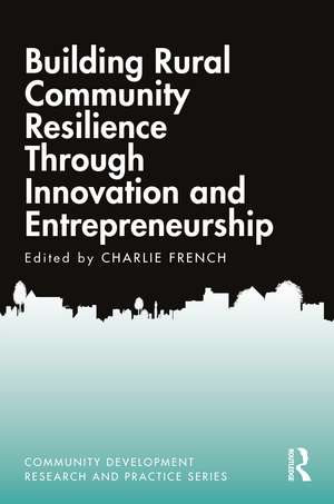 Building Rural Community Resilience Through Innovation and Entrepreneurship de Charlie French