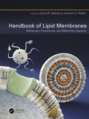 Handbook of Lipid Membranes: Molecular, Functional, and Materials Aspects de Cyrus R. Safinya