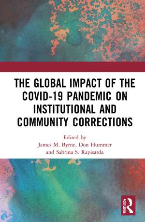 The Global Impact of the COVID-19 Pandemic on Institutional and Community Corrections de James M. Byrne