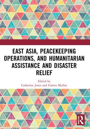 East Asia, Peacekeeping Operations, and Humanitarian Assistance and Disaster Relief de Catherine Jones