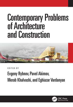 Contemporary Problems of Architecture and Construction: Proceedings of the 12th International Conference on Contemporary Problems of Architecture and Construction (ICCPAC 2020), 25-26 November 2020, Saint Petersburg, Russia de Evgeny Rybnov