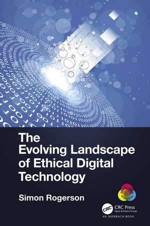 The Evolving Landscape of Ethical Digital Technology de Simon Rogerson