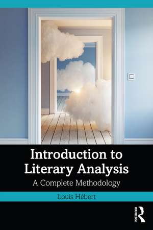 Introduction to Literary Analysis: A Complete Methodology de Louis Hébert