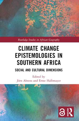 Climate Change Epistemologies in Southern Africa: Social and Cultural Dimensions de Jörn Ahrens