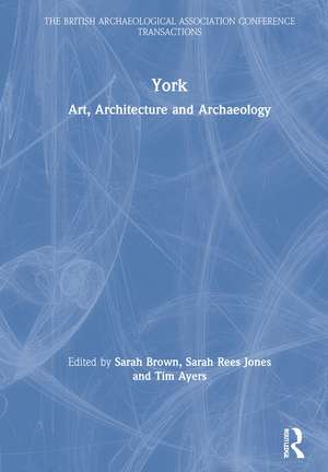 York: Art, Architecture and Archaeology de Sarah Brown