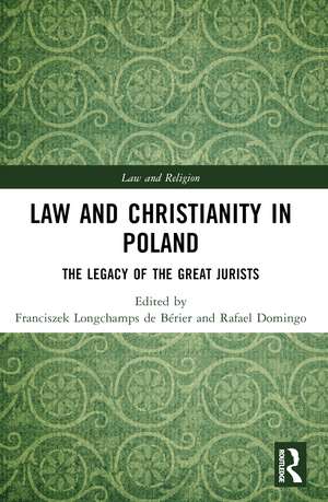 Law and Christianity in Poland: The Legacy of the Great Jurists de Franciszek Longchamps de Bérier