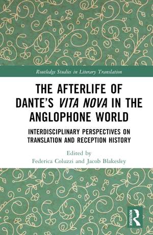 The Afterlife of Dante’s Vita Nova in the Anglophone World: Interdisciplinary Perspectives on Translation and Reception History de Federica Coluzzi