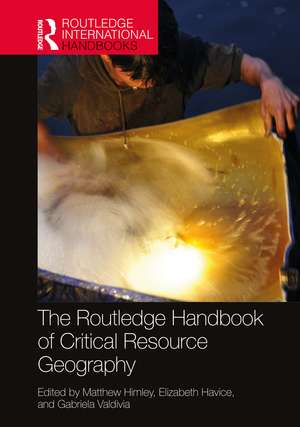 The Routledge Handbook of Critical Resource Geography de Matthew Himley