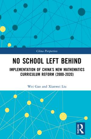 No School Left Behind: Implementation of China’s New Mathematics Curriculum Reform (2000–2020) de Wei Gao