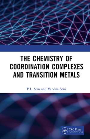 The Chemistry of Coordination Complexes and Transition Metals de P.L. Soni