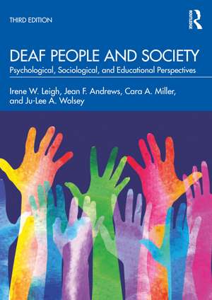 Deaf People and Society: Psychological, Sociological, and Educational Perspectives de Irene W. Leigh