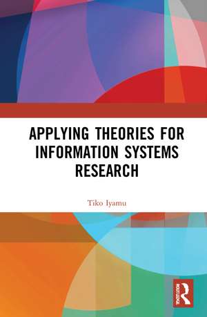 Applying Theories for Information Systems Research de Tiko Iyamu