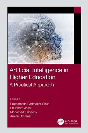 Artificial Intelligence in Higher Education: A Practical Approach de Prathamesh Padmakar Churi