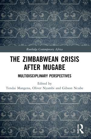 The Zimbabwean Crisis after Mugabe: Multidisciplinary Perspectives de Tendai Mangena