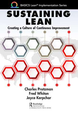 Sustaining Lean: Creating a Culture of Continuous Improvement de Charles Protzman
