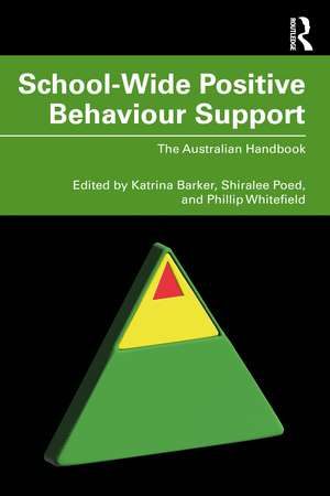 School-Wide Positive Behaviour Support: The Australian Handbook de Katrina Barker