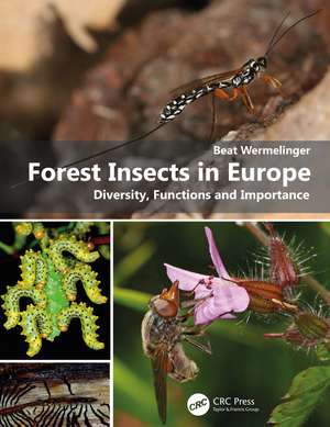 Forest Insects in Europe: Diversity, Functions and Importance de Beat Wermelinger