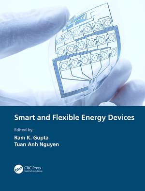 Smart and Flexible Energy Devices de Ram K. Gupta