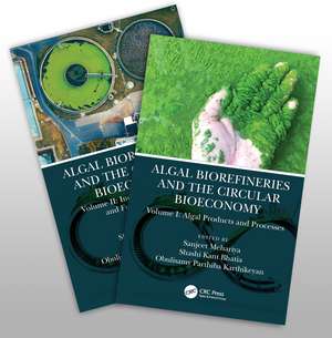 Algal Biorefineries and the Circular Bioeconomy de Sanjeet Mehariya