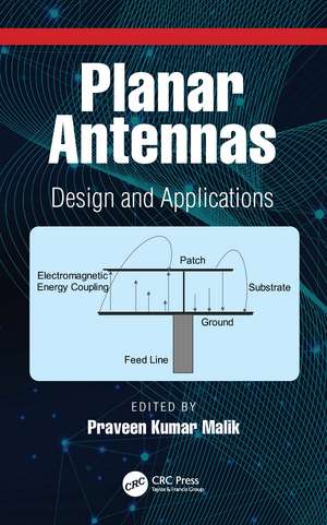 Planar Antennas: Design and Applications de Praveen Kumar Malik