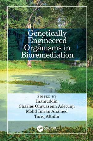 Genetically Engineered Organisms in Bioremediation de Dr Inamuddin