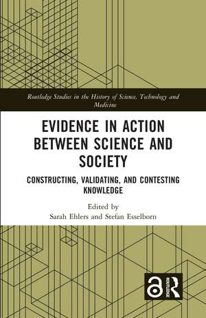 Evidence in Action between Science and Society: Constructing, Validating, and Contesting Knowledge de Sarah Ehlers