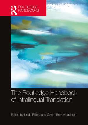 The Routledge Handbook of Intralingual Translation de Linda Pillière