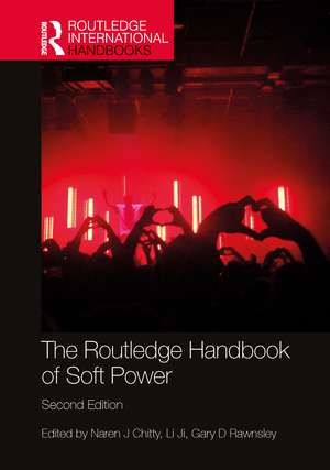 The Routledge Handbook of Soft Power de Naren Chitty