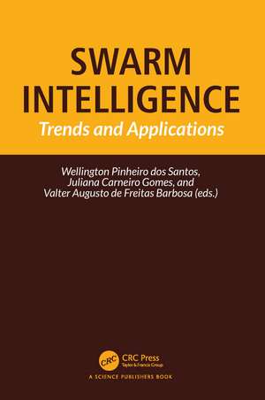 Swarm Intelligence: Trends and Applications de Wellington Pinheiro dos Santos