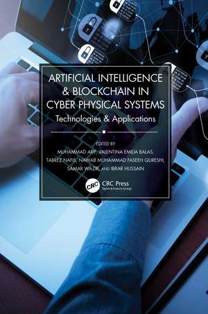 Artificial Intelligence & Blockchain in Cyber Physical Systems: Technologies & Applications de Muhammad Arif