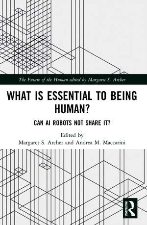 What is Essential to Being Human?: Can AI Robots Not Share It? de Margaret S. Archer