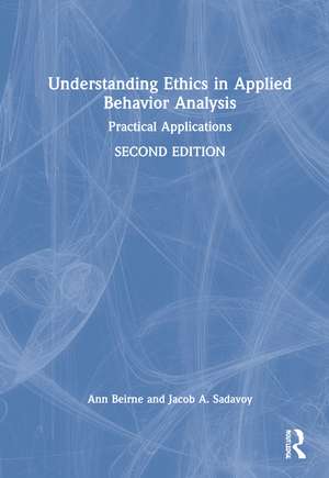 Understanding Ethics in Applied Behavior Analysis: Practical Applications de Ann Beirne