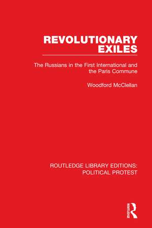 Revolutionary Exiles: The Russians in the First International and the Paris Commune de Woodford McClellan