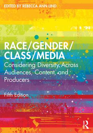 Race/Gender/Class/Media: Considering Diversity Across Audiences, Content, and Producers de Rebecca Ann Lind