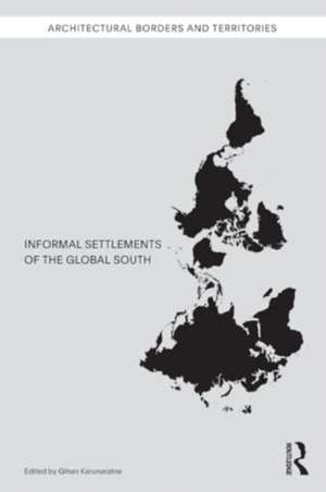 Informal Settlements of the Global South de Gihan Karunaratne