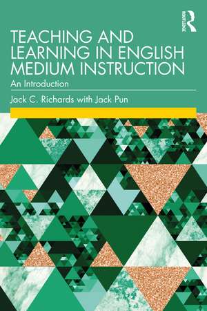 Teaching and Learning in English Medium Instruction: An Introduction de Jack C. Richards