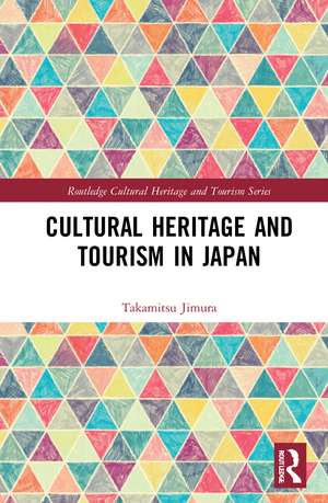 Cultural Heritage and Tourism in Japan de Takamitsu Jimura