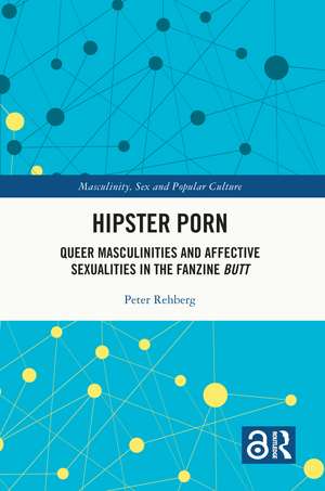 Hipster Porn: Queer Masculinities and Affective Sexualities in the Fanzine Butt de Peter Rehberg