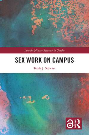 Sex Work on Campus de Terah J. Stewart