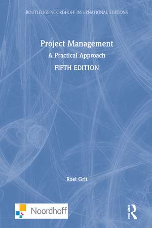 Project Management: A Practical Approach de Roel Grit