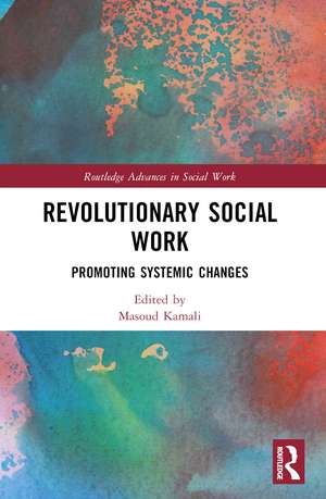 Revolutionary Social Work: Promoting Systemic Changes de Masoud Kamali