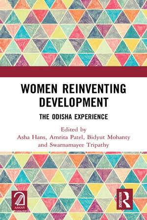 Women Reinventing Development: The Odisha Experience de Asha Hans