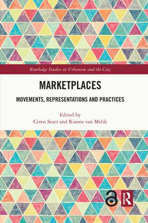 Marketplaces: Movements, Representations and Practices de Ceren Sezer