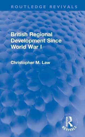 British Regional Development Since World War I de Christopher M. Law