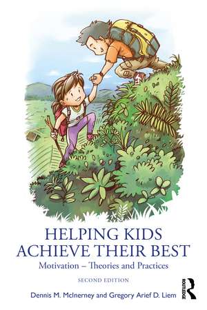 Helping Kids Achieve Their Best: Motivation – Theories and Practices de Dennis M. McInerney