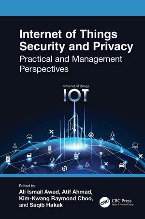 Internet of Things Security and Privacy: Practical and Management Perspectives de Ali Ismail Awad