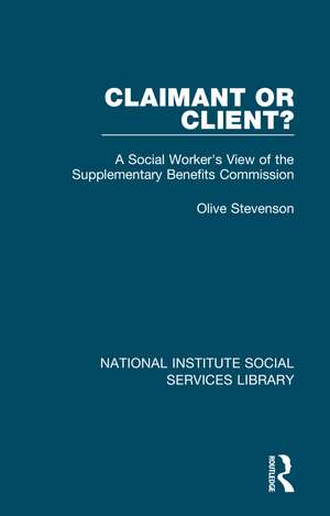 Claimant or Client?: A Social Worker's View of the Supplementary Benefits Commission de Olive Stevenson