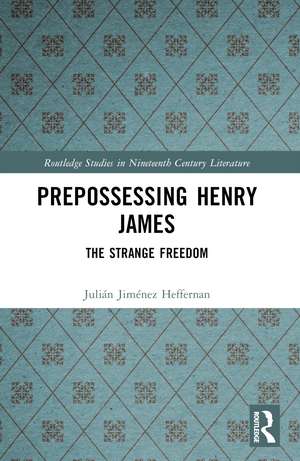 Prepossessing Henry James: The Strange Freedom de Julián Jiménez Heffernan