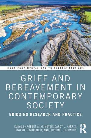 Grief and Bereavement in Contemporary Society: Bridging Research and Practice de Robert A. Neimeyer